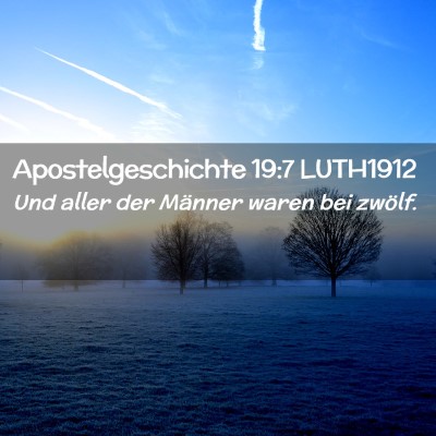Picture 02 - Apostelgeschichte 19:7 LUTH1912 - Und aller der Männer waren bei - Bible Verse Picture