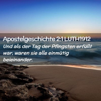 Picture 02 - Apostelgeschichte 2:1 LUTH1912 - Und als der Tag der Pfingsten erfüllt war, waren - Bible Verse Picture