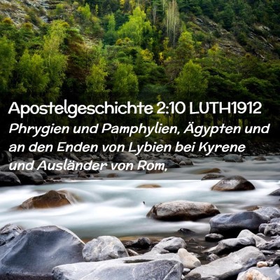 Picture 02 - Apostelgeschichte 2:10 LUTH1912 - Phrygien und Pamphylien, Ägypten und an den - Bible Verse Picture