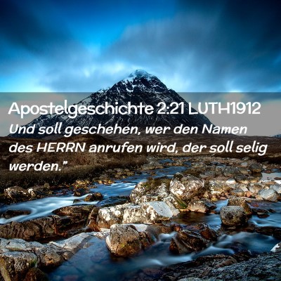 Picture 02 - Apostelgeschichte 2:21 LUTH1912 - Und soll geschehen, wer den Namen des HERRN - Bible Verse Picture