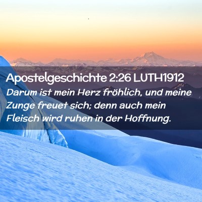 Picture 02 - Apostelgeschichte 2:26 LUTH1912 - Darum ist mein Herz fröhlich, und meine Zunge - Bible Verse Picture