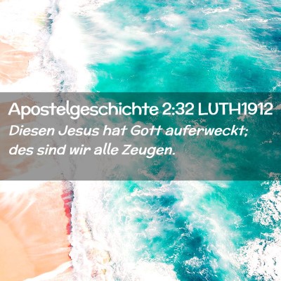 Picture 02 - Apostelgeschichte 2:32 LUTH1912 - Diesen Jesus hat Gott auferweckt; des sind wir - Bible Verse Picture