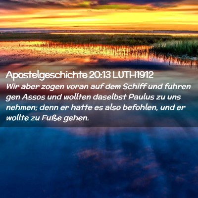 Picture 02 - Apostelgeschichte 20:13 LUTH1912 - Wir aber zogen voran auf dem Schiff und fuhren - Bible Verse Picture