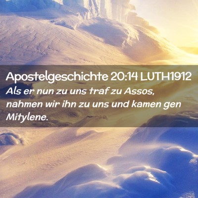 Picture 02 - Apostelgeschichte 20:14 LUTH1912 - Als er nun zu uns traf zu Assos, nahmen wir ihn - Bible Verse Picture