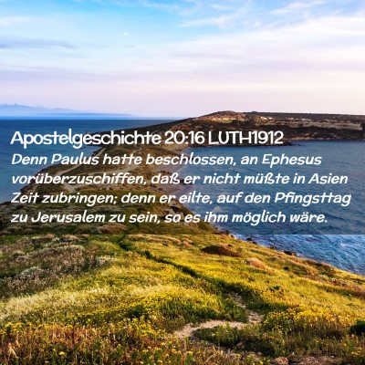 Picture 02 - Apostelgeschichte 20:16 LUTH1912 - Denn Paulus hatte beschlossen, an Ephesus - Bible Verse Picture