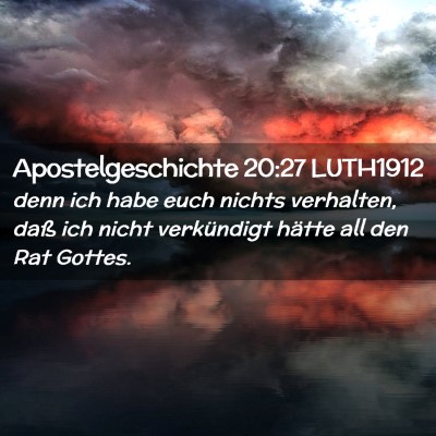 Picture 02 - Apostelgeschichte 20:27 LUTH1912 - denn ich habe euch nichts verhalten, daß ich - Bible Verse Picture