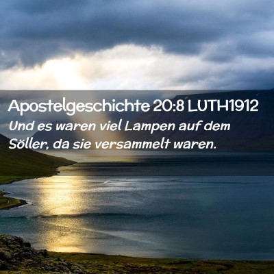 Picture 02 - Apostelgeschichte 20:8 LUTH1912 - Und es waren viel Lampen auf dem Söller, da sie - Bible Verse Picture