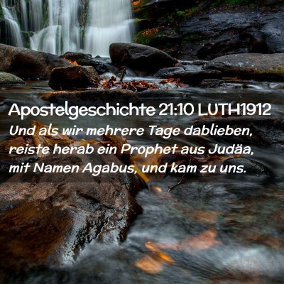 Picture 02 - Apostelgeschichte 21:10 LUTH1912 - Und als wir mehrere Tage dablieben, reiste herab - Bible Verse Picture