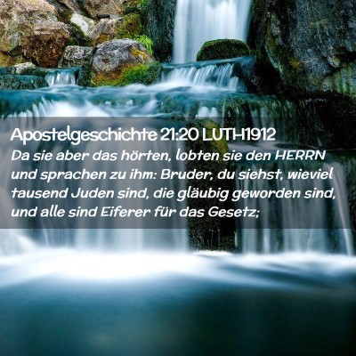 Picture 02 - Apostelgeschichte 21:20 LUTH1912 - Da sie aber das hörten, lobten sie den HERRN und - Bible Verse Picture
