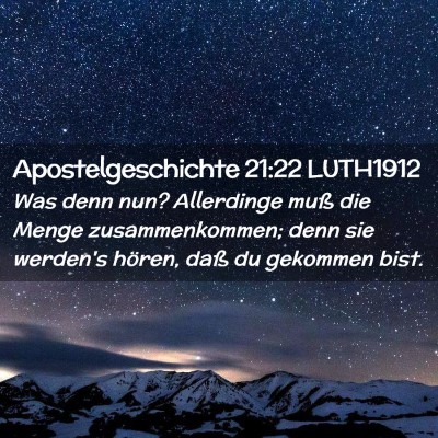 Picture 02 - Apostelgeschichte 21:22 LUTH1912 - Was denn nun? Allerdinge muß die Menge - Bible Verse Picture