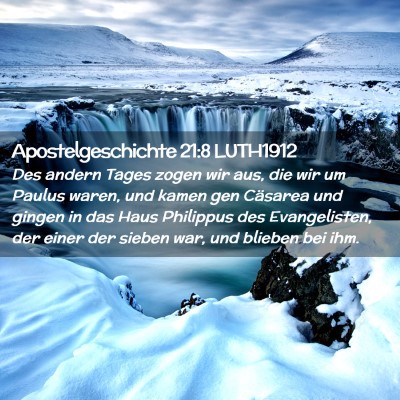 Picture 02 - Apostelgeschichte 21:8 LUTH1912 - Des andern Tages zogen wir aus, die wir um Paulus - Bible Verse Picture