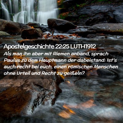 Picture 02 - Apostelgeschichte 22:25 LUTH1912 - Als man ihn aber mit Riemen anband, sprach Paulus - Bible Verse Picture