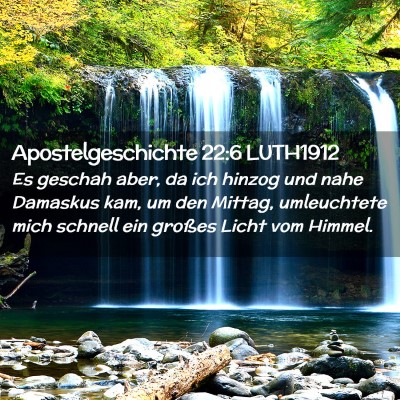 Picture 02 - Apostelgeschichte 22:6 LUTH1912 - Es geschah aber, da ich hinzog und nahe Damaskus - Bible Verse Picture