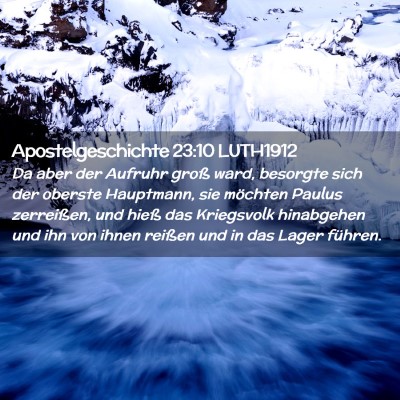 Picture 02 - Apostelgeschichte 23:10 LUTH1912 - Da aber der Aufruhr groß ward, besorgte sich der - Bible Verse Picture