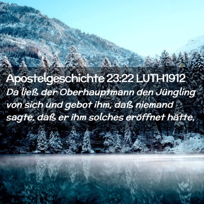 Picture 02 - Apostelgeschichte 23:22 LUTH1912 - Da ließ der Oberhauptmann den Jüngling von sich - Bible Verse Picture