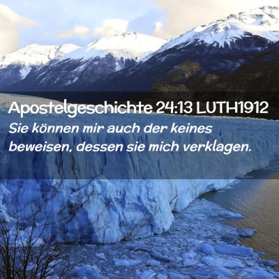 Picture 02 - Apostelgeschichte 24:13 LUTH1912 - Sie können mir auch der keines beweisen, dessen - Bible Verse Picture
