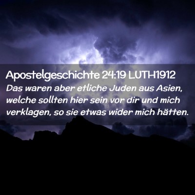 Picture 02 - Apostelgeschichte 24:19 LUTH1912 - Das waren aber etliche Juden aus Asien, welche - Bible Verse Picture