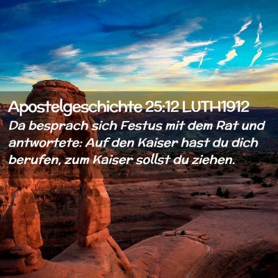Picture 02 - Apostelgeschichte 25:12 LUTH1912 - Da besprach sich Festus mit dem Rat und - Bible Verse Picture