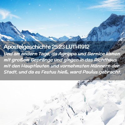 Picture 02 - Apostelgeschichte 25:23 LUTH1912 - Und am andern Tage, da Agrippa und Bernice kamen - Bible Verse Picture