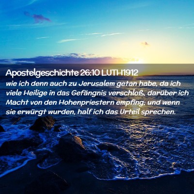 Picture 02 - Apostelgeschichte 26:10 LUTH1912 - wie ich denn auch zu Jerusalem getan habe, da ich - Bible Verse Picture