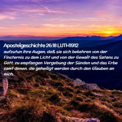 Picture 02 - Apostelgeschichte 26:18 LUTH1912 - aufzutun ihre Augen, daß sie sich bekehren von - Bible Verse Picture