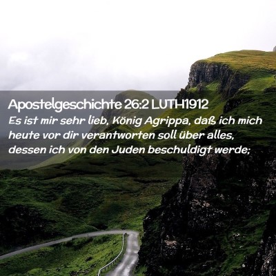 Picture 02 - Apostelgeschichte 26:2 LUTH1912 - Es ist mir sehr lieb, König Agrippa, daß ich - Bible Verse Picture