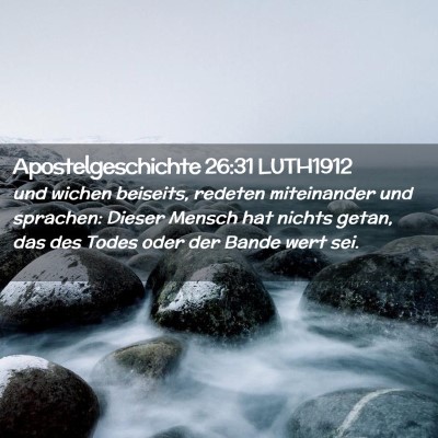 Picture 02 - Apostelgeschichte 26:31 LUTH1912 - und wichen beiseits, redeten miteinander und - Bible Verse Picture