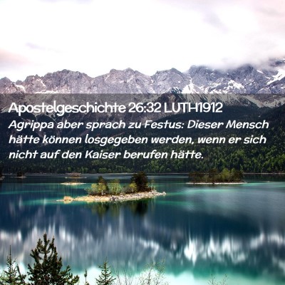 Picture 02 - Apostelgeschichte 26:32 LUTH1912 - Agrippa aber sprach zu Festus: Dieser Mensch - Bible Verse Picture