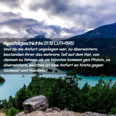 Picture 02 - Apostelgeschichte 27:12 LUTH1912 - Und da die Anfurt ungelegen war, zu überwintern, - Bible Verse Picture