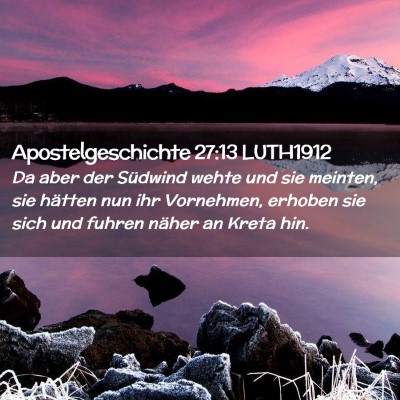 Picture 02 - Apostelgeschichte 27:13 LUTH1912 - Da aber der Südwind wehte und sie meinten, sie - Bible Verse Picture