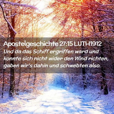 Picture 02 - Apostelgeschichte 27:15 LUTH1912 - Und da das Schiff ergriffen ward und konnte sich - Bible Verse Picture