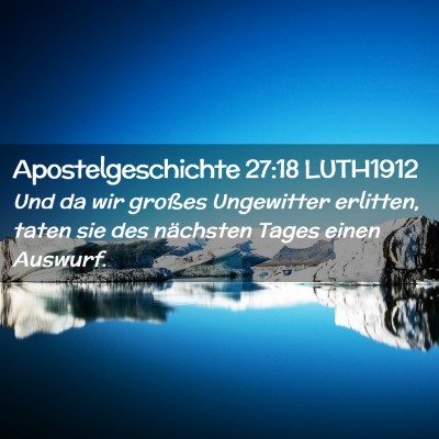 Picture 02 - Apostelgeschichte 27:18 LUTH1912 - Und da wir großes Ungewitter erlitten, taten sie - Bible Verse Picture