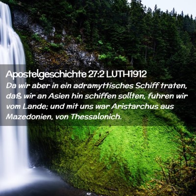 Picture 02 - Apostelgeschichte 27:2 LUTH1912 - Da wir aber in ein adramyttisches Schiff traten, - Bible Verse Picture