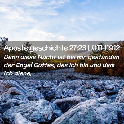 Picture 02 - Apostelgeschichte 27:23 LUTH1912 - Denn diese Nacht ist bei mir gestanden der Engel - Bible Verse Picture