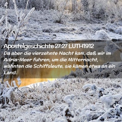 Picture 02 - Apostelgeschichte 27:27 LUTH1912 - Da aber die vierzehnte Nacht kam, daß wir im - Bible Verse Picture