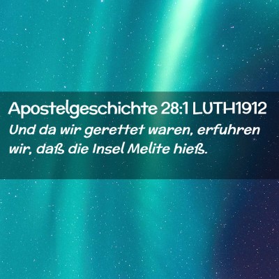 Picture 02 - Apostelgeschichte 28:1 LUTH1912 - Und da wir gerettet waren, erfuhren wir, daß die - Bible Verse Picture
