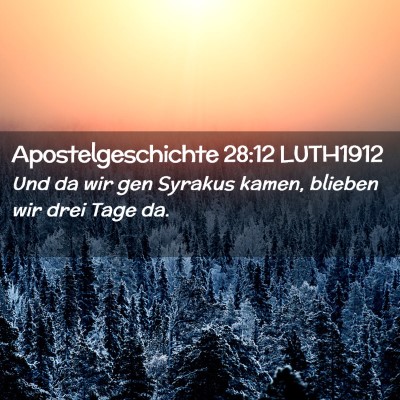 Picture 02 - Apostelgeschichte 28:12 LUTH1912 - Und da wir gen Syrakus kamen, blieben wir drei - Bible Verse Picture