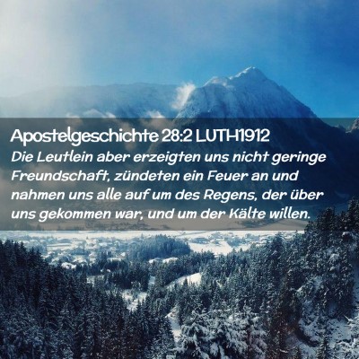 Picture 02 - Apostelgeschichte 28:2 LUTH1912 - Die Leutlein aber erzeigten uns nicht geringe - Bible Verse Picture