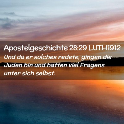 Picture 02 - Apostelgeschichte 28:29 LUTH1912 - Und da er solches redete, gingen die Juden hin - Bible Verse Picture