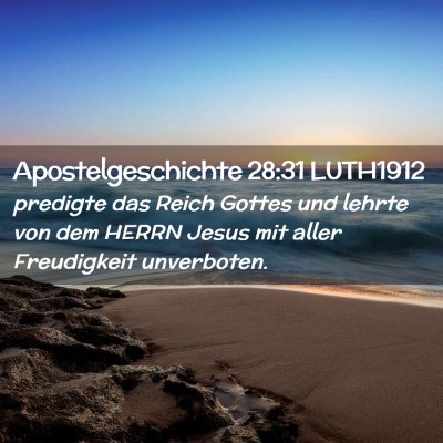 Picture 02 - Apostelgeschichte 28:31 LUTH1912 - predigte das Reich Gottes und lehrte von dem - Bible Verse Picture