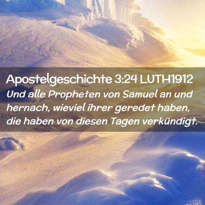 Picture 02 - Apostelgeschichte 3:24 LUTH1912 - Und alle Propheten von Samuel an und hernach, - Bible Verse Picture