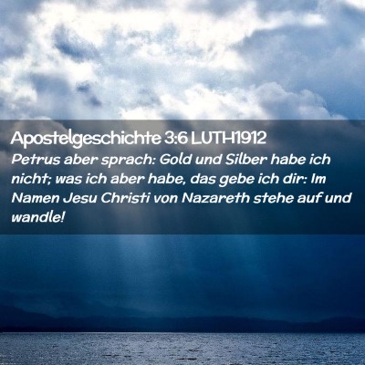 Picture 02 - Apostelgeschichte 3:6 LUTH1912 - Petrus aber sprach: Gold und Silber habe ich - Bible Verse Picture