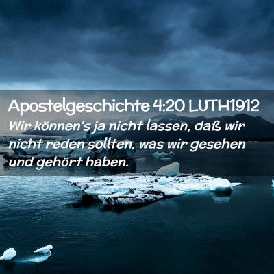 Picture 02 - Apostelgeschichte 4:20 LUTH1912 - Wir können's ja nicht lassen, daß wir nicht - Bible Verse Picture
