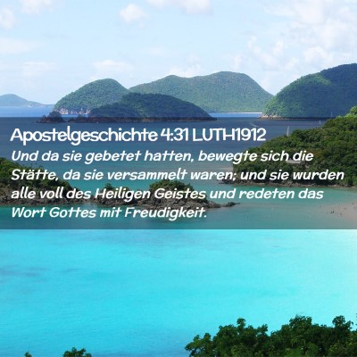 Picture 02 - Apostelgeschichte 4:31 LUTH1912 - Und da sie gebetet hatten, bewegte sich die - Bible Verse Picture