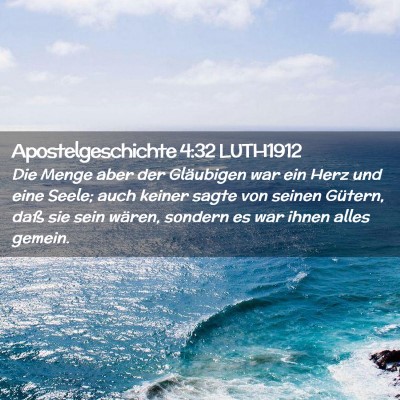 Picture 02 - Apostelgeschichte 4:32 LUTH1912 - Die Menge aber der Gläubigen war ein Herz und - Bible Verse Picture