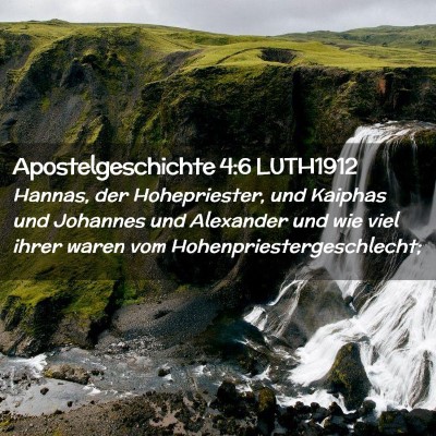 Picture 02 - Apostelgeschichte 4:6 LUTH1912 - Hannas, der Hohepriester, und Kaiphas und - Bible Verse Picture