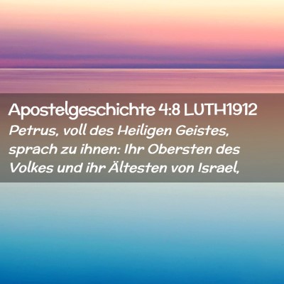 Picture 02 - Apostelgeschichte 4:8 LUTH1912 - Petrus, voll des Heiligen Geistes, sprach zu - Bible Verse Picture
