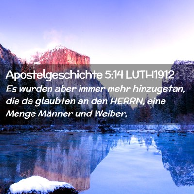 Picture 02 - Apostelgeschichte 5:14 LUTH1912 - Es wurden aber immer mehr hinzugetan, die da - Bible Verse Picture