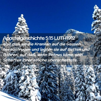 Picture 02 - Apostelgeschichte 5:15 LUTH1912 - also daß sie die Kranken auf die Gassen - Bible Verse Picture