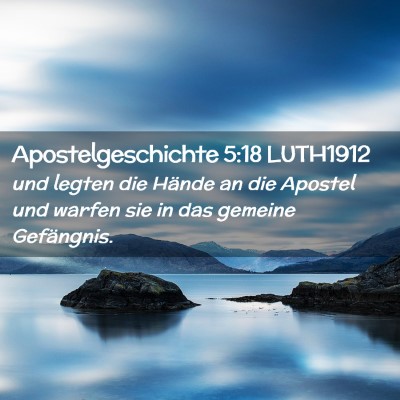 Picture 02 - Apostelgeschichte 5:18 LUTH1912 - und legten die Hände an die Apostel und warfen - Bible Verse Picture